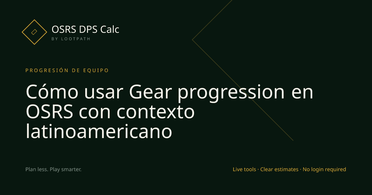 Cómo usar Gear progression en OSRS con contexto latinoamericano visual overview